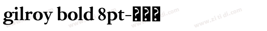 gilroy bold 8pt字体转换